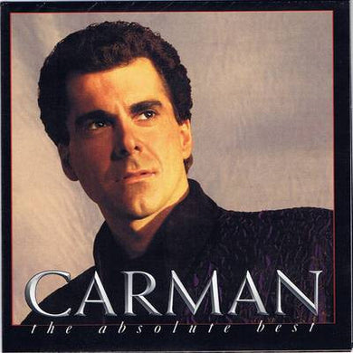 Carman – The Absolute Best