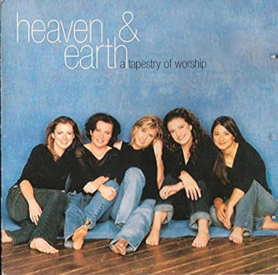 Heaven & Earth - A Tapestry of Worship