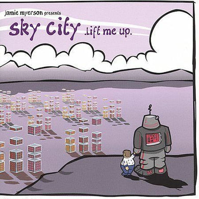 Jamie Myerson presents Sky City - Lift Me Up