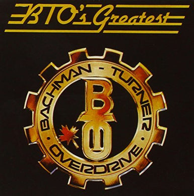 Bachman-Turner Overdrive – BTO's Greatest