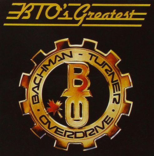 Bachman-Turner Overdrive – BTO's Greatest