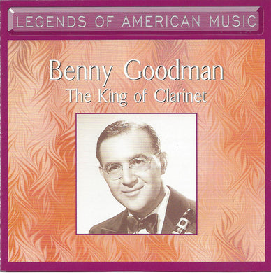 Benny Goodman – The King Of Clarinet