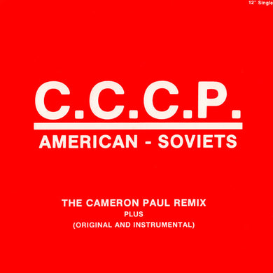 C.C.C.P. – American - Soviets (The Cameron Paul Remix)