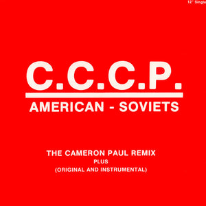 C.C.C.P. – American - Soviets (The Cameron Paul Remix)