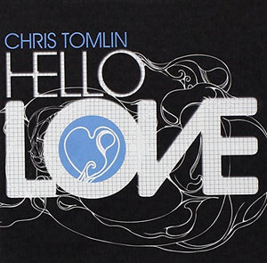 Chris Tomlin – Hello Love