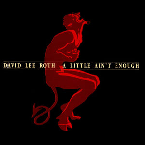 David Lee Roth – A Little Ain't Enough