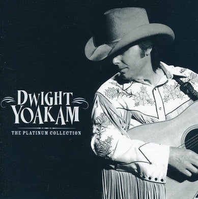 Dwight Yoakam – The Platinum Collection