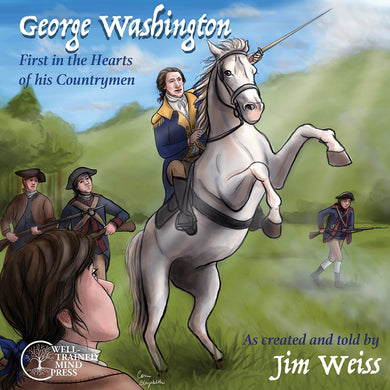 Jim Weiss - George Washington:  First in the Hearts of His Countrymen