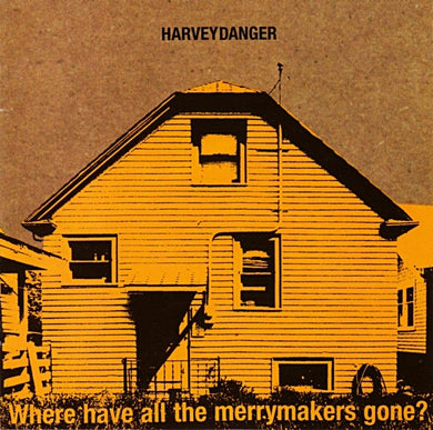 Harvey Danger – Where Have All The Merrymakers Gone?