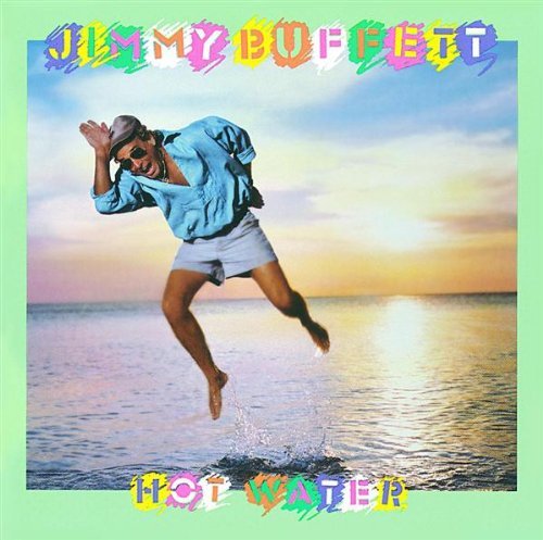 Jimmy Buffett – Hot Water