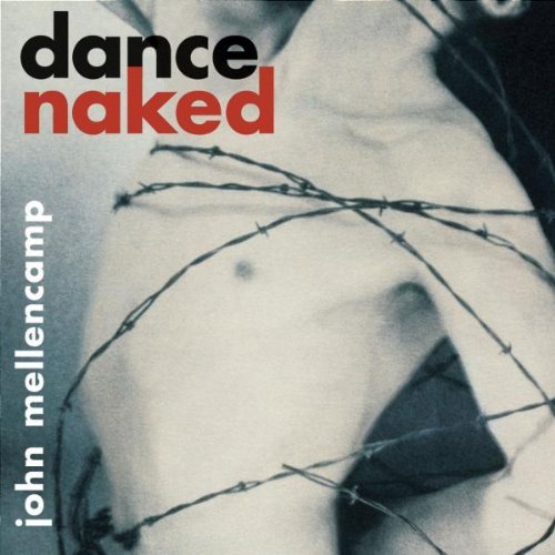 John Mellencamp – Dance Naked