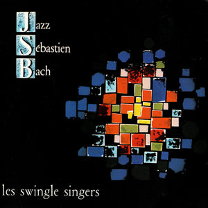 Les Swingle Singers – Jazz Sébastien Bach