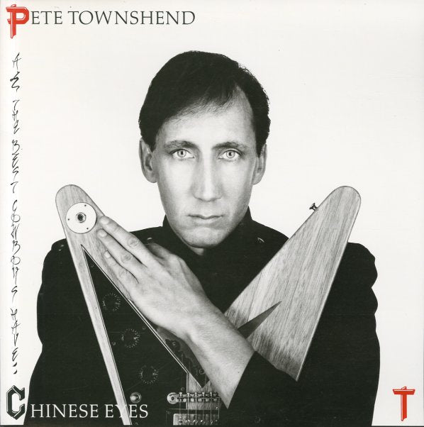 Pete Townshend – All The Best Cowboys Have Chinese Eyes