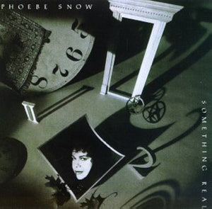 Phoebe Snow – Something Real