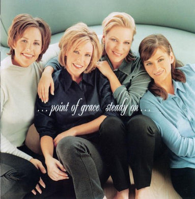 Point Of Grace – Steady On...