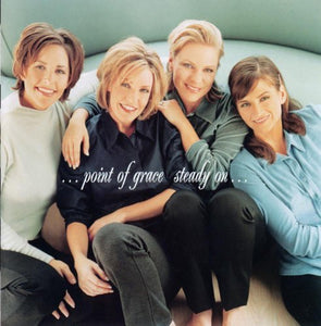 Point Of Grace – Steady On...