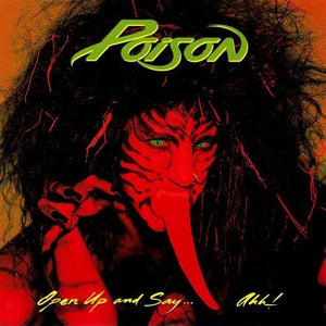 Poison – Open Up And Say....Ahh!