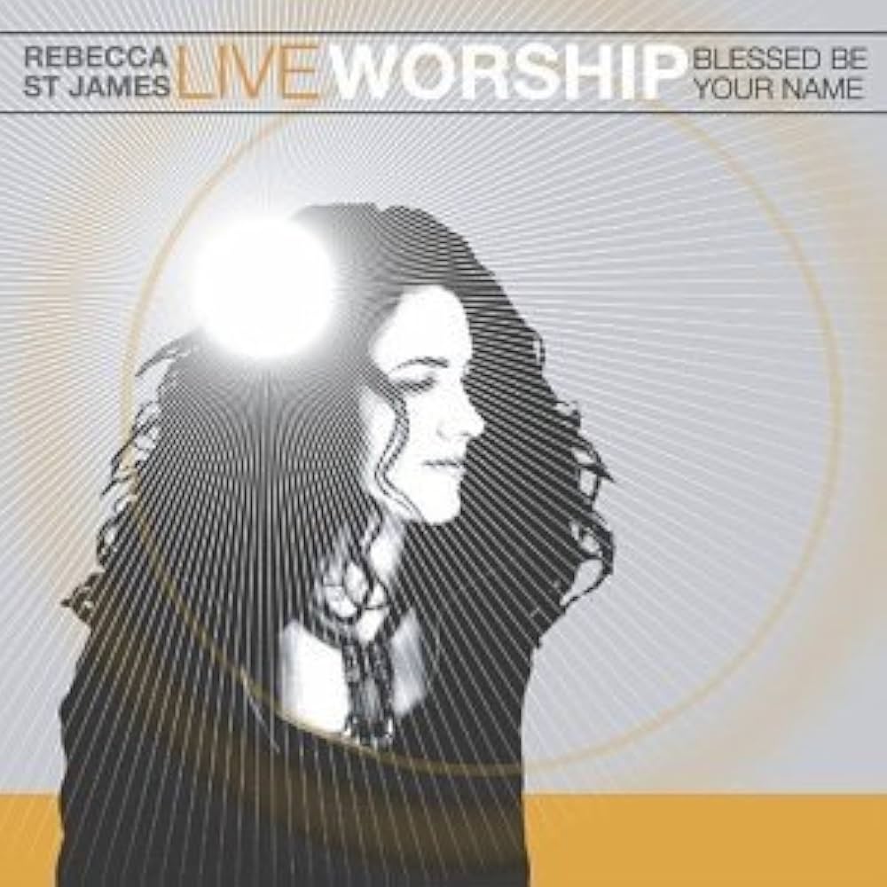 Rebecca St James – Live Worship: Blessed Be Your Name