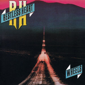 Restless Heart – Wheels