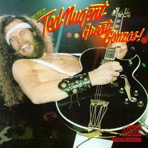 Ted Nugent – Great Gonzos! - The Best Of Ted Nugent