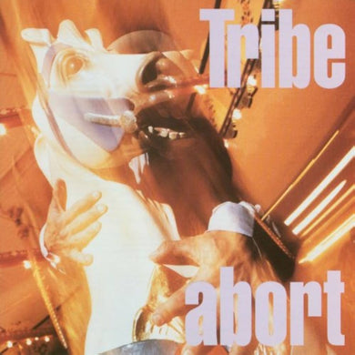 Tribe - Abort