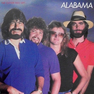 Alabama – The Closer You Get...
