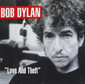 Bob Dylan  - "Love And Theft"