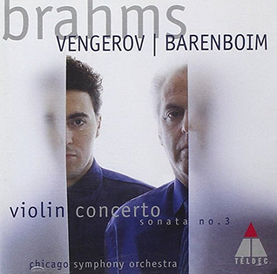 Brahms - Vengerov | Barenboim, Chicago Symphony Orchestra – Violin Concerto / Sonata No. 3