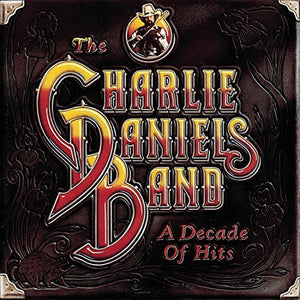 The Charlie Daniels Band – A Decade Of Hits