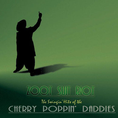 Cherry Poppin' Daddies‎ -  Zoot Suit Riot: The Swingin' Hits