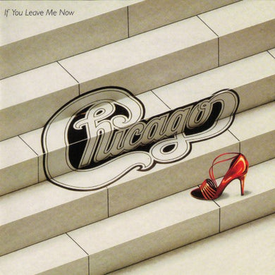 Chicago - If You Leave Me Now (And Other Hits)