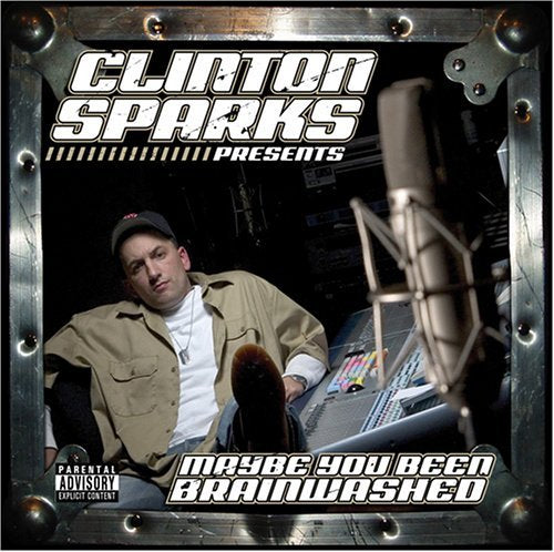 Clinton Sparks – Maybe You Been Brainwashed