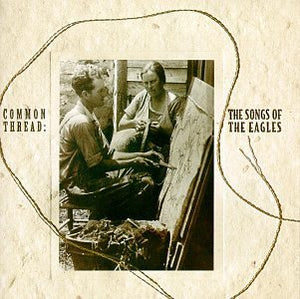 Various – Common Thread: The Songs Of The Eagles