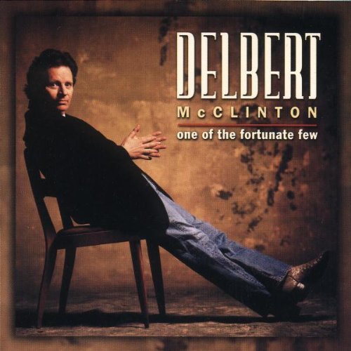 Delbert McClinton – One Of The Fortunate Few