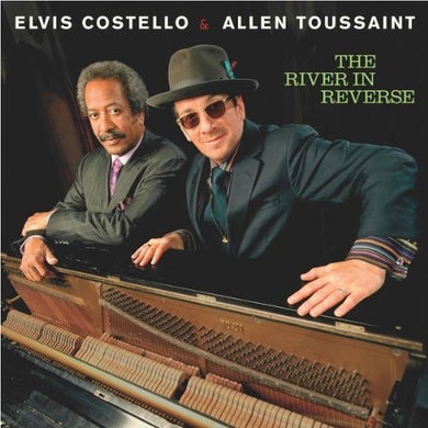 Elvis Costello & Allen Toussaint – The River In Reverse