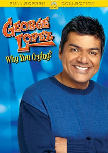 George Lopez - Why You Crying?