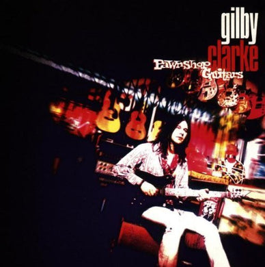 Gilby Clarke – Pawnshop Guitars