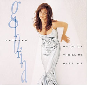 Gloria Estefan – Hold Me, Thrill Me, Kiss Me