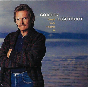 Gordon Lightfoot - Gord's Gold Volume II