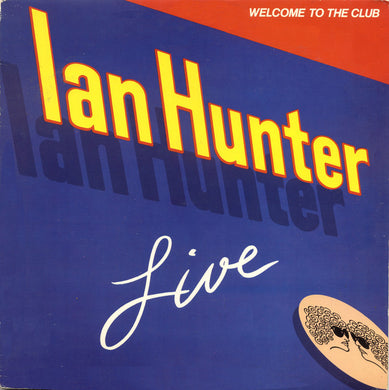 Ian Hunter – Welcome To The Club - Live