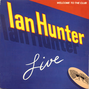 Ian Hunter – Welcome To The Club - Live
