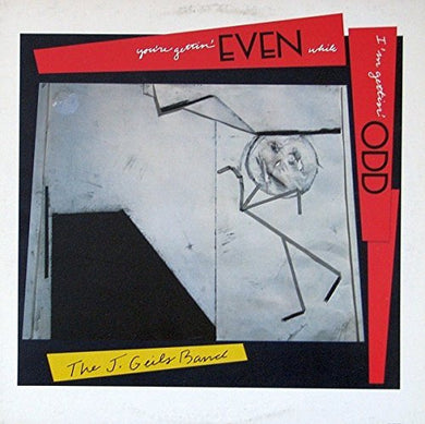 The J. Geils Band – You're Gettin' Even While I'm Gettin' Odd