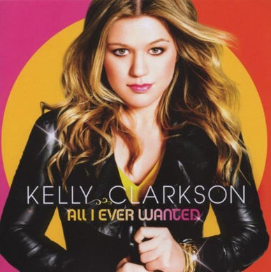 Kelly Clarkson – All I Ever Wanted
