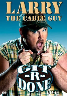 Larry The Cable Guy: Git-R-Done