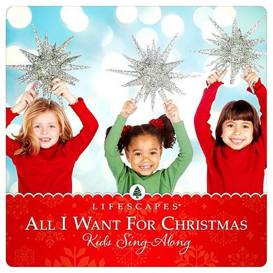 Lifescapes All I Want For Christmas: Kid's Sing-Along