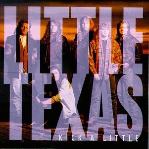 Little Texas – Kick A Little