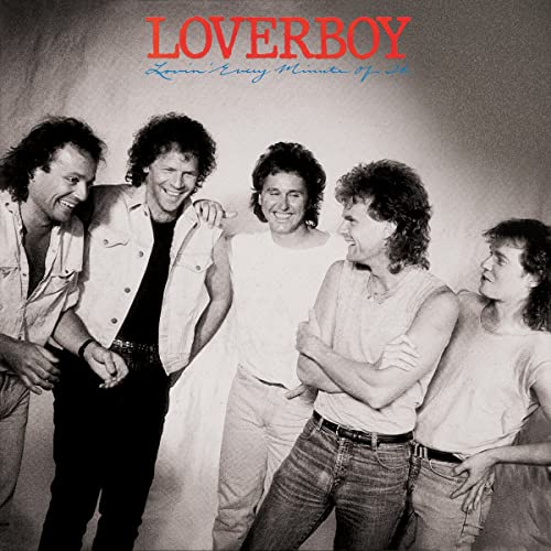 Loverboy – Lovin' Every Minute Of It