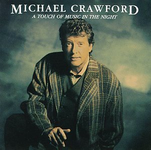 Michael Crawford – A Touch Of Music In The Night