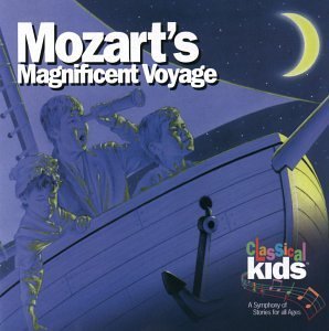 Classical Kids - Mozart's Magnificent Voyage