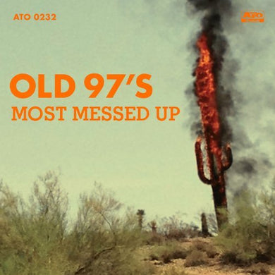 Old 97's – Most Messed Up